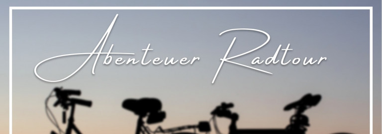 Abenteuer Radtour - organisiert von der katholischen Jugendstelle Rosenheim